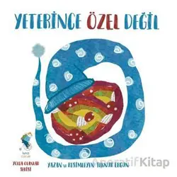 Yeterince Özel Değil - İlknur Ergun - Luna Çocuk Yayınları