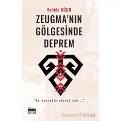 Zeugma’nın Gölgesinde Deprem - Vahide Uğur - Siyah Beyaz Yayınları