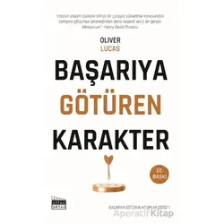 Başarıya Götüren Karakter - Oliver Lucas - Siyah Beyaz Yayınları