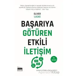 Başarıya Götüren Etkili İletişim - Oliver Lucas - Siyah Beyaz Yayınları
