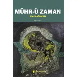 Mühr-ü Zaman - Öyküler - Sibel Çağlayan - Karahan Kitabevi