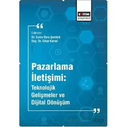 Pazarlama İletişimi: Teknolojik Gelişmeler ve Dijital Dönüşüm