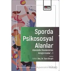 Sporda Psikososyal Alanlar Alanında Uluslararası Araştırmalar-I