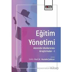 Eğitim Yönetimi Alanında Uluslararası Araştırmalar-I