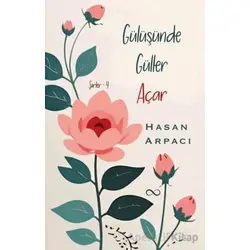 Gülüşünde Güller Açar - Şiirler 4 - Hasan Arpacı - Bengisu Yayınları