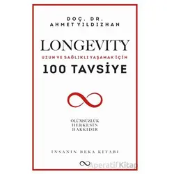 Longevity Uzun ve Sağlıklı Yaşamak İçin 100 Tavsiye - Ahmet Yıldızhan - Bengisu Yayınları