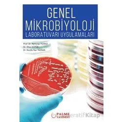 Genel Mikrobiyoloji Laboratuvarı Uygulamaları - Remziye Yılmaz - Palme Yayıncılık