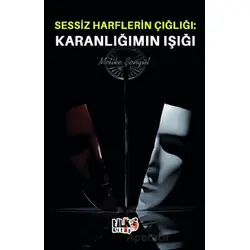 Sessiz Harflerin Çığlığı Karanlığımın Işığı - Melike Şengül - Tilki Kitap