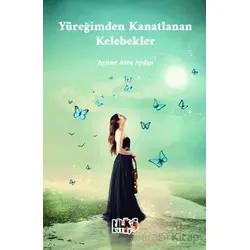 Yüreğimden Kanatlanan Kelebekler - Aynur Ateş Aydın - Tilki Kitap