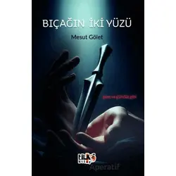 Bıçağın İki Yüzü - Mesut Gölet - Tilki Kitap