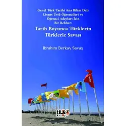 Genel Türk Tarihi Ana Bilim Dalı Lisans Üstü Öğrencileri ve Öğrenci Adayları İçin Bir Rehber Tarih B
