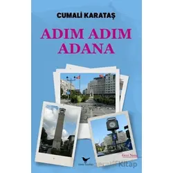 Adım Adım Adana - Cumali Karataş - Günce Yayınları