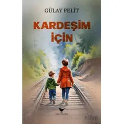 Kardeşim İçin - Gülay Pelit - Günce Yayınları