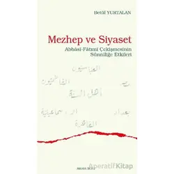 Mezhep ve Siyaset - Betül Yurtalan - Ankara Okulu Yayınları