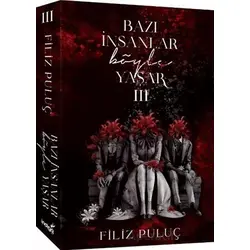 Bazı İnsanlar Böyle Yaşar 3 - Filiz Puluç - İndigo Kitap