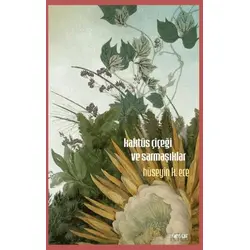 Kaktüs Çiçeği ve Sarmaşıklar - Hüseyin K. Ece - Beyan Yayınları