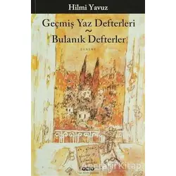 Geçmiş Yaz Defterleri - Bulanık Defterler - Hilmi Yavuz - Yapı Kredi Yayınları