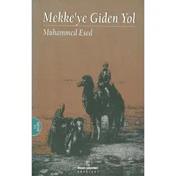 Mekkeye Giden Yol - Muhammed Esed - İnsan Yayınları
