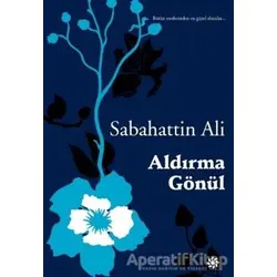 Aldırma Gönül - Sabahattin Ali - Doğan Novus