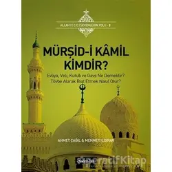 Mürşid-i Kamil Kimdir? - Ahmet Çağıl - Şadırvan Yayınları