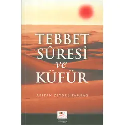 Tebbet Süresi ve Küfür - Abidin Zeynel Tambağ - Değer Dünya İletişim Basım