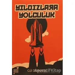 Yıldızlara Yolculuk - Gül Durusel - Barış Kitap Yayınları