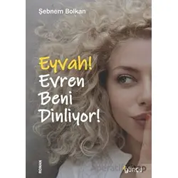Eyvah! Evren Beni Dinliyor! - Şebnem Bolkan - Günçe Yayınları