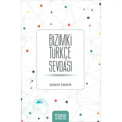 Bizimki Türkçe Sevdası - Ekrem Erdem - TDED Yayınları