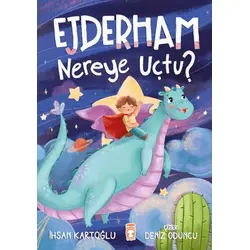 Ejderham Nereye Uçtu? - İhsan Kartoğlu - Timaş Çocuk
