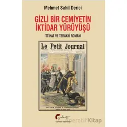 Gizli Bir Cemiyetin İktidar Yürüyüşü - Mehmet Sahil Derici - Galeati Yayıncılık