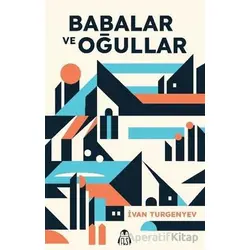 Babalar ve Oğullar - İvan Sergeyeviç Turgenyev - Final Kültür Sanat Yayınları