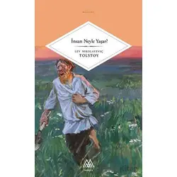 İnsan Neyle Yaşar - Tolstoy - Marsis Yayınları