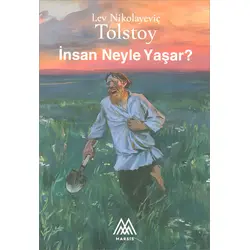 İnsan Neyle Yaşar? - Küçük Boy - Tolstoy - Marsis Yayınları