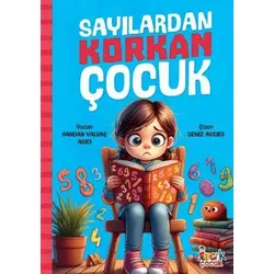 Sayılardan Korkan Çocuk - Handan Yalvaç Arıcı - Bıcırık Yayınları