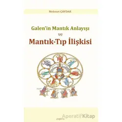 Galen’in Mantık Anlayışı ve Mantık-Tıp İlişkisi - Mehmet Çavdar - Araştırma Yayınları