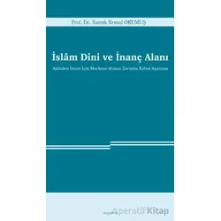 İslam Dini ve İnanç Alanı - Namık Kemal Okumuş - Araştırma Yayınları