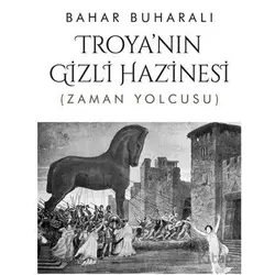 Troya’nın Gizli Hazinesi - Bahar Buharalı - Cinius Yayınları