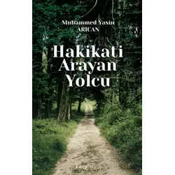 Hakikati Arayan Yolcu - Muhammed Yasin Can - Kitap Arası