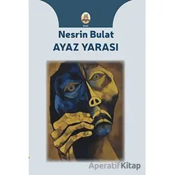 Ayaz Yarası - Nesrin Bulat - Kekeme Yayınları