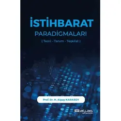İstihbarat Paradigmaları Teori Tanım Teşkilat - H. Alpay Karasoy - Atlas Akademi
