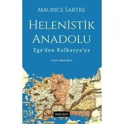 Helenistik Anadolu - Hakan Meral - Doğu Batı Yayınları