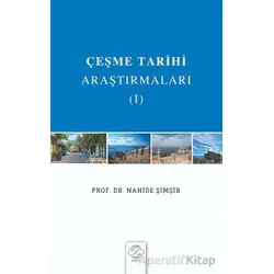 Çeşme Tarihi Araştırmaları - I - Nahide Şimşir - Post Yayınevi
