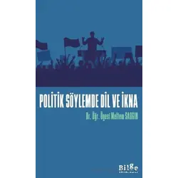 Politik Söylemde Dil Ve İkna - Meltem Sargın - Bilge Kültür Sanat