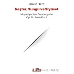 Neşter, Süngü ve Siyaset - Umut Dere - Bilge Kültür Sanat