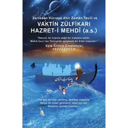 Zerreden Kürreye Ahir Zaman Tevili ve Vaktin Zülfikarı Hazret-i Mehdi (A.S)