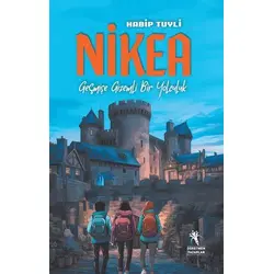 Nikea - Geçmişe Gizemli Bir Yolculuk - Habip Tuyli - Öğretmen Yazarlar