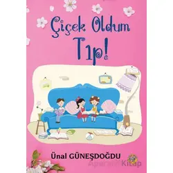 Çiçek Oldum Tıp! - Ünal Güneşdoğdu - Akıllı Zebra