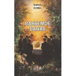 Bahçemde Bahar - İsmail Özmel - İmbik Yayınları