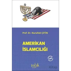 Amerikan İslamcılığı - Nurullah Çetin - İmbik Yayınları