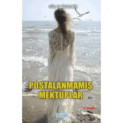Postalanmamış Mektuplar - Gülay Özdemir - İmbik Yayınları